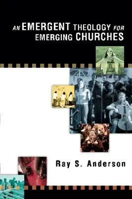 Emergentní teologie pro nově vznikající církve - An Emergent Theology for Emerging Churches
