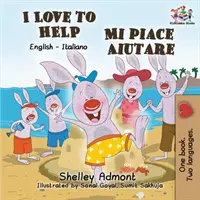 Rád pomáhám Mi piace aiutare: Anglicko-italské dvojjazyčné vydání - I Love to Help Mi piace aiutare: English Italian Bilingual Edition