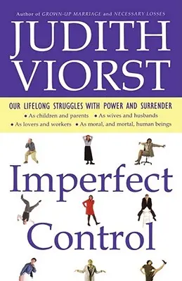 Nedokonalá kontrola: Naše celoživotní boje s mocí a odevzdaností - Imperfect Control: Our Lifelong Struggles with Power and Surrender