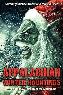 Apalačská zimní strašidla: Podivné příběhy z hor - Appalachian Winter Hauntings: Weird Tales from the Mountains