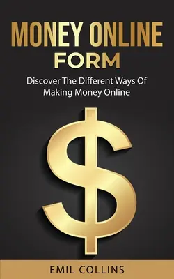 Peníze online formou: Objevte jiný způsob vydělávání peněz online, práce z domova, která nikdy předtím nebyla snadná, generování pasivního příjmu - Money Online Form: Discover The Different Way Of Making Money Online, Work From Home That Never Been Easy Before, Generate Passive Income