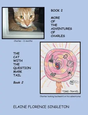 Více z knihy Dobrodružství kocoura Charlese s otazníkem na ocase - More Of The Adventures Of Charles The Cat With The Question Mark Tail