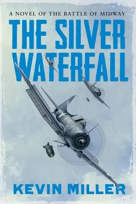 Stříbrný vodopád: Román o bitvě u Midwaye - The Silver Waterfall: A Novel of the Battle of Midway