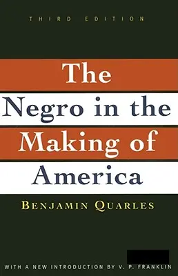 Negro in the Making of America: Negro in the Making of America: Třetí, revidované, aktualizované a rozšířené vydání - Negro in the Making of America: Third Edition Revised, Updated, and Expanded