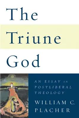 Trojjediný Bůh: Eseje z postliberální teologie - The Triune God: An Essay in Postliberal Theology