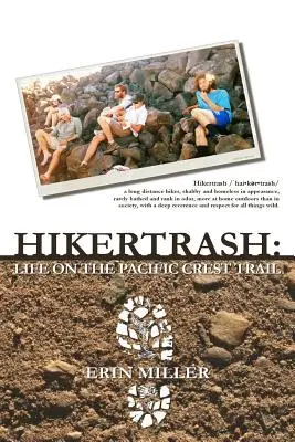 Hikertrash: Život na Pacifické hřebenové stezce - Hikertrash: Life on the Pacific Crest Trail