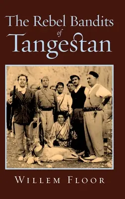 Vzbouření bandité z Tangestánu - The Rebel Bandits of Tangestan