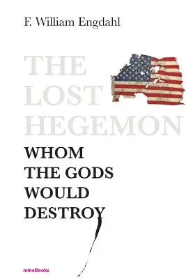 Ztracený hegemon: Ztracený bůh: koho chtěli bohové zničit - The Lost Hegemon: Whom the gods would destroy
