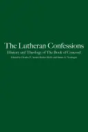 Luteránská vyznání: Dějiny a teologie Knihy úmluvy - Lutheran Confessions: History and Theology of the Book of Concord