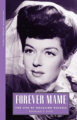 Forever Mame: Život Rosalind Russellové - Forever Mame: The Life of Rosalind Russell