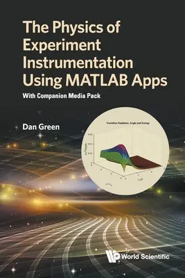 Physics of Experiment Instrumentation Using MATLAB Apps, The: S doprovodným mediálním balíčkem - Physics of Experiment Instrumentation Using MATLAB Apps, The: With Companion Media Pack