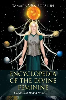 Encyklopedie božského ženství: Bohyně s 10 000 jmény - Encyclopedia of the Divine Feminine: Goddess of 10,000 Names