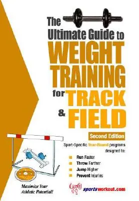 Dokonalý průvodce silovým tréninkem pro atletiku a běh na lyžích (The Ultimate Guide to Weight Training for Track & Field) - The Ultimate Guide to Weight Training for Track & Field