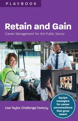 Udržet a získat: Řízení kariéry ve veřejném sektoru - Retain and Gain: Career Management for the Public Sector