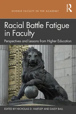 Únava z rasového boje na fakultě: Perspektivy a poučení z vysokoškolského vzdělávání - Racial Battle Fatigue in Faculty: Perspectives and Lessons from Higher Education