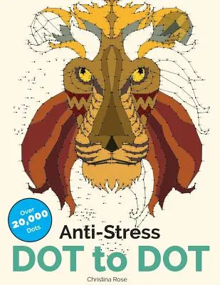 Antistresové omalovánky Dot to Dot: Relaxační a inspirativní omalovánky pro dospělé Dot To Dot: Relaxační a inspirativní omalovánky pro dospělé Dot To Dot - Anti-Stress Dot To Dot: Relaxing & Inspirational Adult Dot To Dot Colouring Book