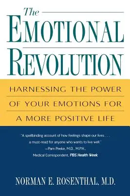 Emoční revoluce: Síla vašich emocí pro pozitivnější život: Jak využít sílu vašich emocí pro pozitivnější život - The Emotional Revolution: Harnessing the Power of Your Emotions for a More Positive Life