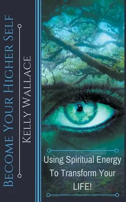 Staňte se svým vyšším já - Become Your Higher Self