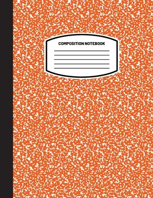Classic Composition Notebook: (8,5x11) Wide Ruled Lined Paper Notebook Journal (Orange) (Zápisník pro děti, mládež, studenty, dospělé) Zpět do školy - Classic Composition Notebook: (8.5x11) Wide Ruled Lined Paper Notebook Journal (Orange) (Notebook for Kids, Teens, Students, Adults) Back to School