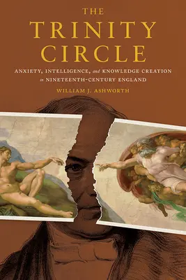 The Trinity Circle: Trinity: úzkost, inteligence a tvorba znalostí v Anglii devatenáctého století - The Trinity Circle: Anxiety, Intelligence, and Knowledge Creation in Nineteenth-Century England