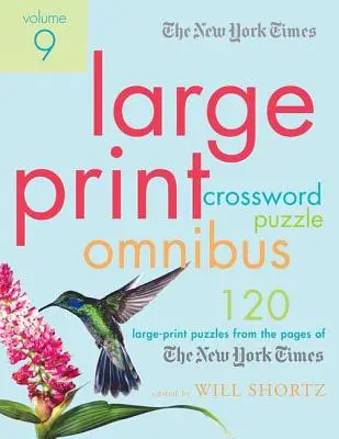 The New York Times Large-Print Crossword Puzzle Omnibus Volume 9: 120 velkých křížovek ze stránek New York Times - The New York Times Large-Print Crossword Puzzle Omnibus Volume 9: 120 Large-Print Puzzles from the Pages of the New York Times
