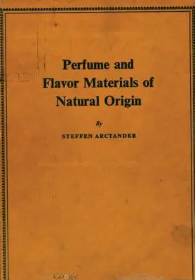 Parfémy a aromatické látky přírodního původu - Perfume and Flavor Materials of Natural Origin