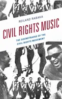 Hudba hnutí za občanská práva: Hudba občanských práv: soundtracky hnutí za občanská práva - Civil Rights Music: The Soundtracks of the Civil Rights Movement