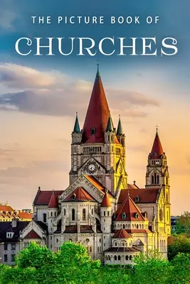 Obrázková kniha kostelů: Dárková kniha pro pacienty s Alzheimerovou chorobou a seniory s demencí - The Picture Book of Churches: A Gift Book for Alzheimer's Patients and Seniors with Dementia