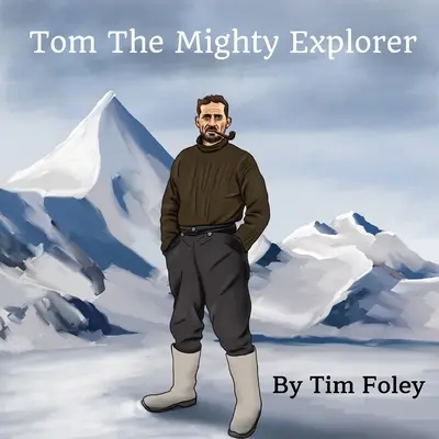 Tom Mocný průzkumník - Tom The Mighty Explorer