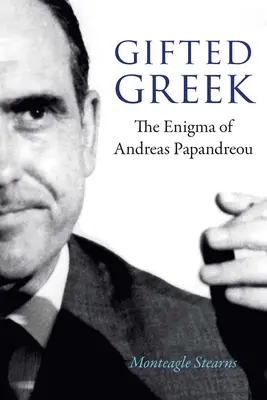 Nadaný Řek: Záhada Andrease Papandrea - Gifted Greek: The Enigma of Andreas Papandreou