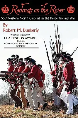 Červenokabátníci na řece: Jihovýchod Severní Karolíny v revoluční válce - Redcoats on the River: Southeastern North Carolina in the Revolutionary War