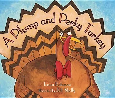 Buclatý a čiperný krocan - A Plump and Perky Turkey