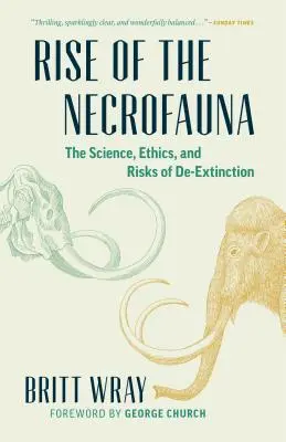 Vzestup nekrofauny: Vědecké, etické a rizikové aspekty vymírání živočichů. - Rise of the Necrofauna: The Science, Ethics, and Risks of De-Extinction