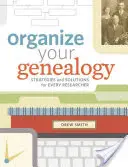 Uspořádejte si svůj rodokmen: Strategie a řešení pro každého badatele - Organize Your Genealogy: Strategies and Solutions for Every Researcher