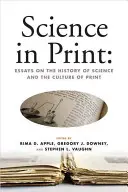 Věda v tisku:: Eseje k dějinám vědy a kultuře tisku: příručka: Dějiny vědy a kultura tisku - Science in Print:: Essays on the History of Science and the Culture of Print
