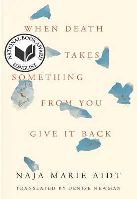 Když vám smrt něco vezme, vraťte jí to: Carlova kniha - When Death Takes Something from You Give It Back: Carl's Book