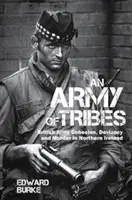 Armáda kmenů: Soudržnost britské armády, deviace a vraždy v Severním Irsku - An Army of Tribes: British Army Cohesion, Deviancy and Murder in Northern Ireland