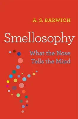 Smellosophy: Co nos říká mysli - Smellosophy: What the Nose Tells the Mind