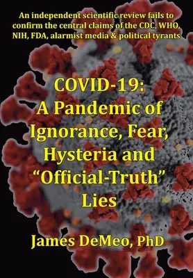 Covid-19: Pandemie neznalosti, strachu, hysterie a lží o oficiální pravdě - Covid-19: A Pandemic of Ignorance, Fear, Hysteria and Official Truth Lies