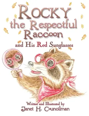 Mýval Rocky a jeho červené sluneční brýle - Rocky the Respectful Raccoon and His Red Sunglasses