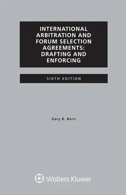Mezinárodní rozhodčí smlouvy a dohody o výběru fóra, jejich vypracování a prosazování - International Arbitration and Forum Selection Agreements, Drafting and Enforcing