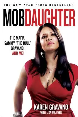 Dcera mafie: Dcera mafie: Mafie, Sammy Bull Gravano a já! - Mob Daughter: The Mafia, Sammy the Bull Gravano, and Me!