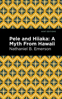 Pele a Hiiaka: Mýtus z Havaje - Pele and Hiiaka: A Myth from Hawaii