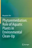 Fytoremediace: Úloha vodních rostlin při čištění životního prostředí - Phytoremediation: Role of Aquatic Plants in Environmental Clean-Up