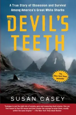 Ďáblovy zuby: Pravdivý příběh o posedlosti a přežití mezi velkými bílými žraloky v Americe - The Devil's Teeth: A True Story of Obsession and Survival Among America's Great White Sharks