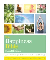 Bible štěstí - Definitivní průvodce udržitelnou pohodou - Happiness Bible - The definitive guide to sustainable wellbeing