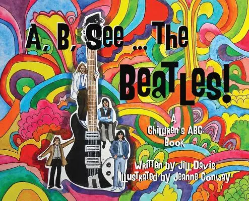 A, B, See the Beatles!: Dětská abeceda - A, B, See the Beatles!: A Children's ABC Book
