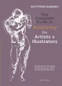 Kompletní průvodce anatomií pro umělce a ilustrátory - The Complete Guide to Anatomy for Artists & Illustrators