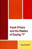 Frank O'Hara a poetika vyslovování já