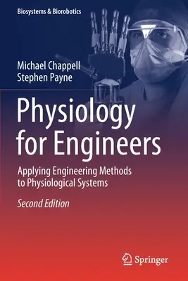 Fyziologie pro inženýry: Aplikace inženýrských metod na fyziologické systémy - Physiology for Engineers: Applying Engineering Methods to Physiological Systems